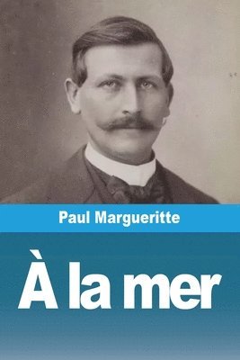 Paul Margueritte - À la mer, Häftad