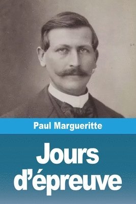 Paul Margueritte - Jours d'épreuve, Häftad