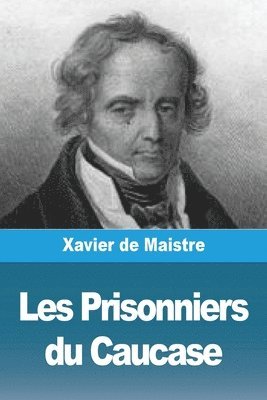 Xavier de Maistre - Les Prisonniers du Caucase, Häftad