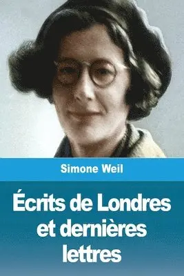 Écrits de Londres et dernières lettres