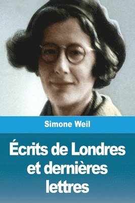 Écrits de Londres et dernières lettres