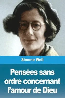Pensées sans ordre concernant l'amour de Dieu