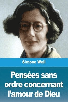 Pensées sans ordre concernant l'amour de Dieu
