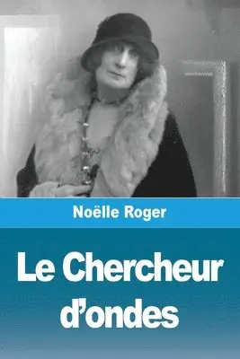 Noëlle Roger - Chercheur d'ondes, Häftad. Tillgänglighet: Lägg i varukorg