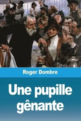 Roger Dombre - pupille gênante, Häftad. Tillgänglighet: Lägg i varukorg