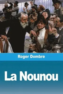 Roger Dombre - Nounou, Häftad. Tillgänglighet: Lägg i varukorg