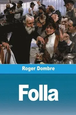 Roger Dombre - Folla, Häftad. Tillgänglighet: Lägg i varukorg