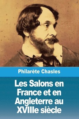 Philarète Chasles - Les Salons en France et en Angleterre au XVIIIe siècle, Häftad