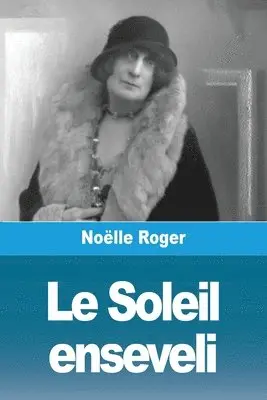 Noëlle Roger - Soleil enseveli, Häftad. Tillgänglighet: Lägg i varukorg