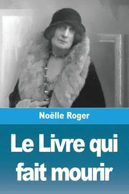 Noëlle Roger - Livre qui fait mourir, Häftad. Tillgänglighet: Lägg i varukorg