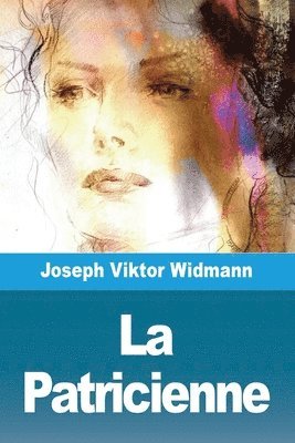 Joseph Viktor Widmann - Patricienne, Häftad. Tillgänglighet: Lägg i varukorg
