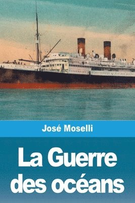 José Moselli - Guerre des océans, Häftad