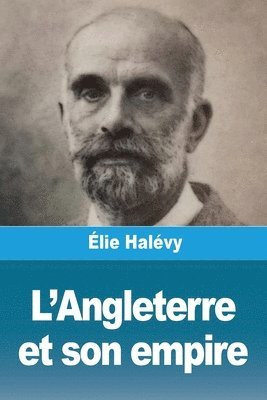 Élie Halévy - L'Angleterre et son empire, Häftad