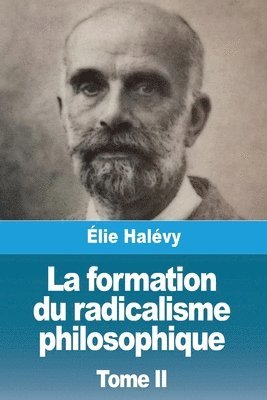 Élie Halévy - formation du radicalisme philosophique, Häftad