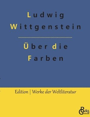 Ludwig Wittgenstein, Redaktion Gröls-Verlag - Bemerkungen über die Farben, Häftad