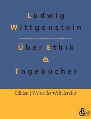 Ludwig Wittgenstein, Redaktion Gröls-Verlag - Vortrag über Ethik & Tagebücher, Häftad