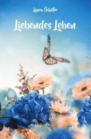 Laura Schäfer - Liebendes Leben, Häftad
