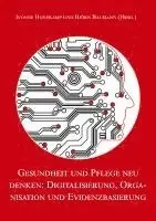 Ivonne Honekamp, Björn Baumann - Gesundheit und Pflege neu denken: Digitalisierung, Organisation und Evidenzbasierung, Häftad. Tillgänglighet: Lägg i varukorg