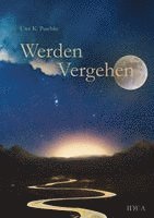 Uwe K. Paschke - Werden Vergehen, Häftad