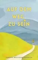 Tankred Wolfgang Friedrich - Auf dem Weg zu sein, Häftad. Tillgänglighet: Lägg i varukorg