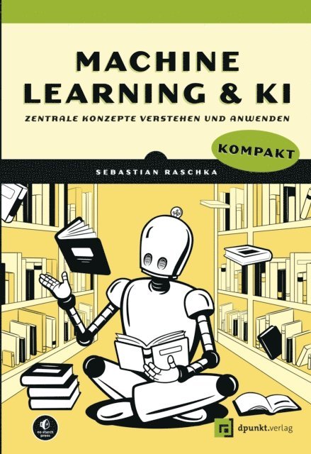 Sebastian Raschka - Machine Learning und KI kompakt, E-bok