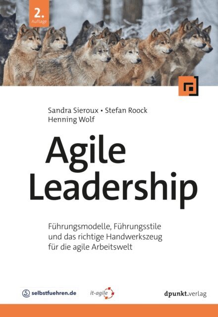 Dipl.-Inf. Henning Wolf, Stefan Roock, Sandra Sieroux - Agile Leadership, E-bok