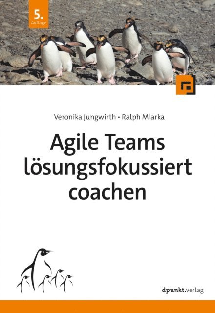 Ralph Miarka, Veronika Jungwirth - Agile Teams lösungsfokussiert coachen, E-bok
