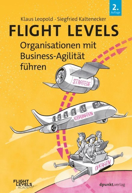 Siegfried Kaltenecker, Klaus Leopold - Flight Levels – Organisationen mit Business-Agilität führen, E-bok