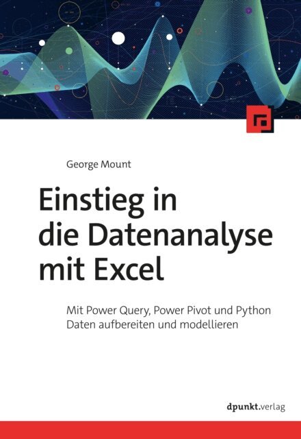 George Mount - Einstieg in die Datenanalyse mit Excel, E-bok