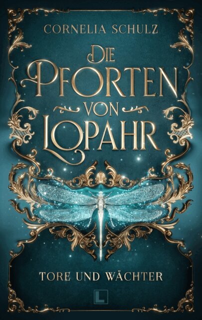 Cornelia Schulz - Die Pforten von Lopahr: Tore und Wachter, E-bok