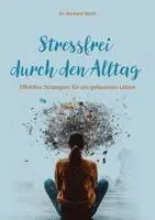 Burkard Weth - Stressfrei durch den Alltag, Häftad. Tillgänglighet: Lägg i varukorg