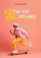 Burkard Weth - 50 Tipps zum Anti-Aging, Häftad. Tillgänglighet: Lägg i varukorg