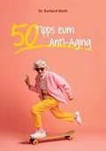 50 Tipps zum Anti-Aging