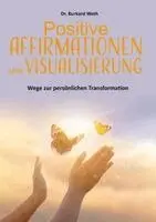 Burkard Weth - Positive Affirmationen und Visualisierung, Häftad. Tillgänglighet: Lägg i varukorg