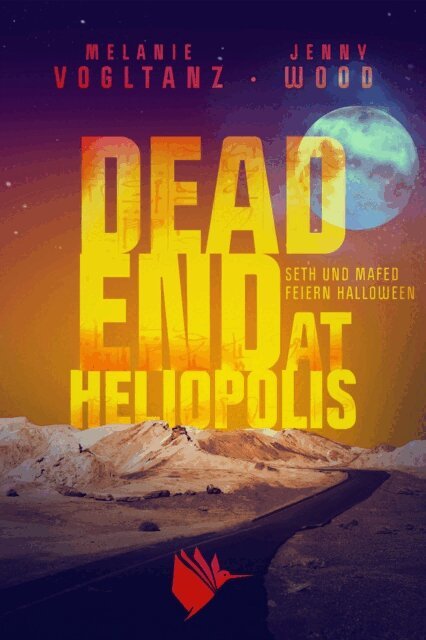 Jenny Wood, Melanie Vogltanz - Dead End at Heliopolis, E-bok