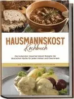 Helena Sabrowski - Hausmannskost Kochbuch: Die leckersten Hausmannskost Rezepte der deutschen Küche für jeden Anlass und Geschmack - inkl. Fingerfood, Desserts & Getränken, Häftad. Tillgänglighet: Lägg i varukorg