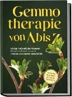 Karin Thiemann - Gemmotherapie von A bis Z: Mit der Heilkraft der Knospen Schritt für Schritt zu mehr Vitalität und starker Gesundheit - inkl. Anleitung zum Eigenanbau & Herstellung von Gemmotherapeutika, Häftad. Tillgänglighet: Lägg i varukorg