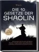 Wan Li - Die 10 Gesetze der Shaolin: Das Praxisbuch zum Erreichen des Shaolin Mindsets - Disziplin stärken, innere Ruhe finden, Achtsamkeit und persönliches Wachstum fördern - inkl. 30 Tage Challenge, Häftad. Tillgänglighet: Lägg i varukorg