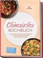 Mei Huang - Chinesisches Kochbuch: Genussvolle Rezepte der authentischen chinesischen Küche für jeden Geschmack und Anlass - inkl. Frühstück, Kalte Vorspeisen, Saucen, Dips & Würzöle, Fingerfood & Desserts, Häftad. Tillgänglighet: Lägg i varukorg