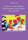 Cmo se crean contextos interculturales en Resplandor International?