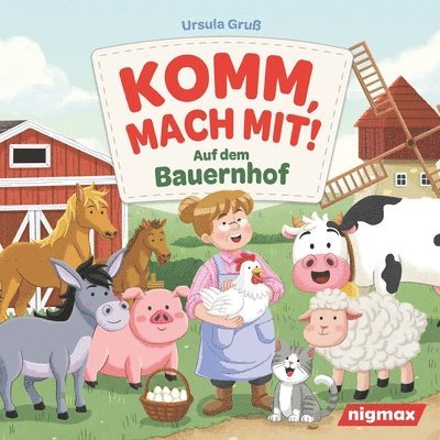 Nigmax, Ursula Gruß - Komm, mach mit! Auf dem Bauernhof - Ein niedliches Mitmachbuch für Kinder ab 2 Jahren, Häftad