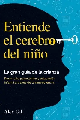 Alex Gil - Entiende el cerebro del niño - La gran guía de la crianza, Häftad. Tillgänglighet: Lägg i varukorg