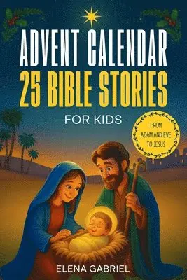 Elena Gabriel - Christian Advent Calendar Book - 25 Bible Stories for Kids, Häftad. Tillgänglighet: Lägg i varukorg