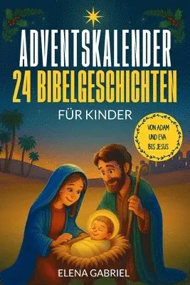 Elena Gabriel - Mein Adventskalender mit 24 Bibelgeschichten für Kinder, Häftad. Tillgänglighet: Lägg i varukorg