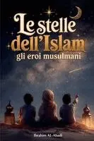 Ibrahim Al-Abadi, Islam Way - stelle dell'Islam - Come gli eroi musulmani hanno cambiato il mondo, Häftad. Tillgänglighet: Lägg i varukorg