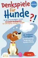 DENKSPIELE FÜR HUNDE: Der große Hunderatgeber mit den 123 besten Hundespielen für mehr Agility, Intelligenz und Spaß - inkl. Denksport-Trainingsplan für eine optimale Förderung und Hundeerziehung, Häftad. Tillgänglighet: Lägg i varukorg