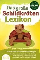 Animal World - DAS GROSSE SCHILDKRÖTENLEXIKON - Landschildkröten halten für Einsteiger: Alles über artgerechte Haltung, Ernährung, Züchtung, Pflege, Überwinterung und vieles mehr - Der praxisnahe Leitfaden, Häftad. Tillgänglighet: Lägg i varukorg