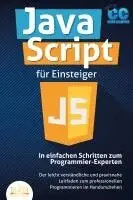 Code Campus - JavaScript für Einsteiger - In einfachen Schritten zum Programmier-Experten: Der leicht verständliche und praxisnahe Leitfaden zum professionellen Programmieren im Handumdrehen, Häftad. Tillgänglighet: Lägg i varukorg