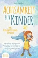 Julia Sanders - ACHTSAMKEIT FÜR KINDER: Wie Sie Ihrem Nachwuchs den großartigen Wert der Gegenwart vermitteln und Ihre Kinder zu glücklichen und zufriedenen Menschen erziehen - inkl. Achtsamkeitstagebuch für Kinder, Häftad. Tillgänglighet: Lägg i varukorg