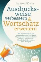 Leonard Winter - Ausdrucksweise verbessern & Wortschatz erweitern: Wie Sie zum Meister der Kommunikation, Rhetorik und Körpersprache werden und jeden Smalltalk mit brillanter Wortakrobatik dominieren (inkl. Übungen), Häftad. Tillgänglighet: Lägg i varukorg
